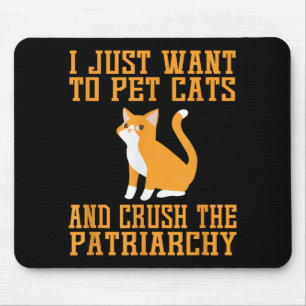 Funny Pet Cats and Crush The Patriarchy T-shirt Fe Mouse Mat