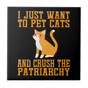 Funny Pet Cats and Crush The Patriarchy T-shirt Fe Tile
