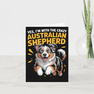 Funny Pet Dog With The Crazy Australian Shepherd Card