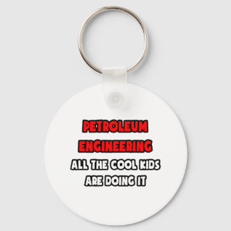 Funny Petroleum Engineer Shirts and Gifts Key Ring