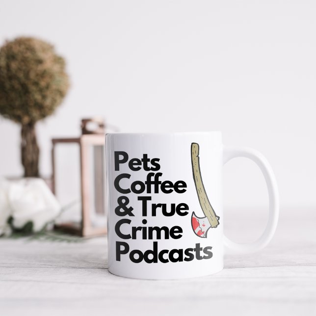 Funny Pets Coffee and True Crime Podcasts Mug (Creator Uploaded)