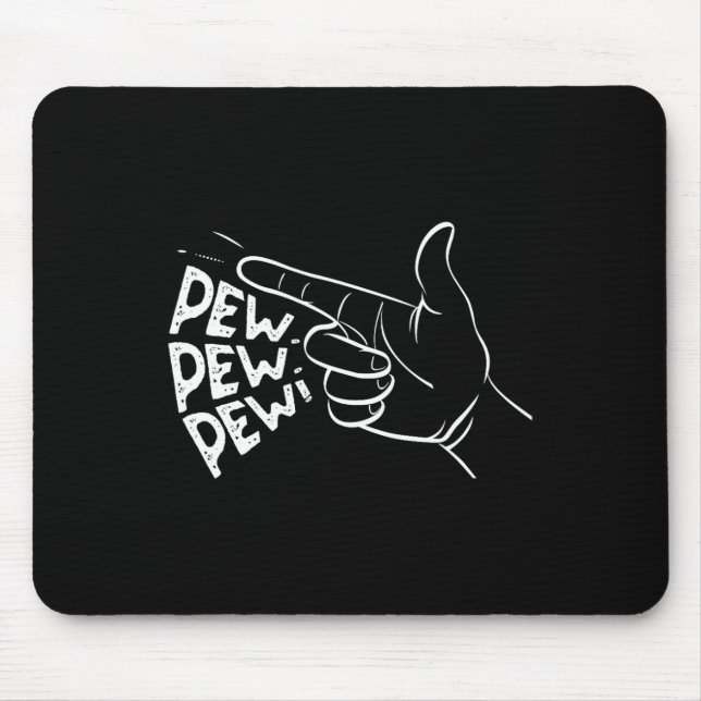 Funny Pew Pew Pew Pretend Hand Gun Noise 1  Mouse Mat (Front)