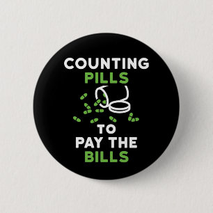 Funny Pharmacist Counting Pills to Pay the Bills 6 Cm Round Badge