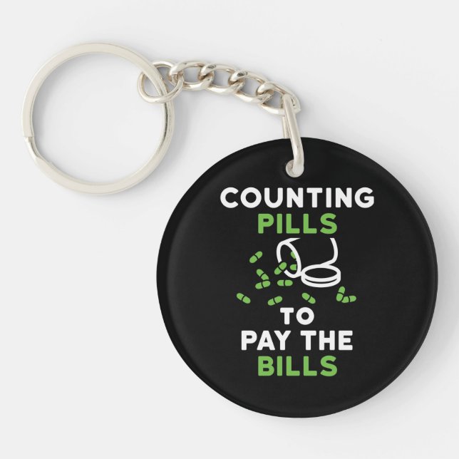 Funny Pharmacist Counting Pills to Pay the Bills Key Ring (Front)