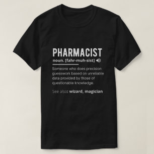 funny pharmacist definition sarcastic T-Shirt