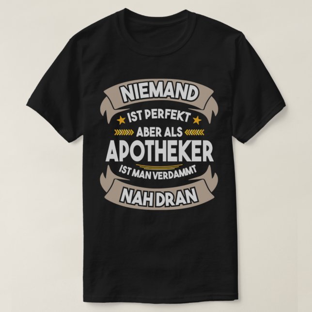 Funny Pharmacist Gift Niemand Ist Perfekt 1 T-Shirt (Design Front)