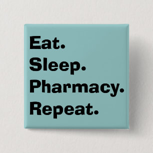 Funny Pharmacist Gifts "Eat, Sleep, Pharmacy..." 15 Cm Square Badge