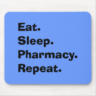 Funny Pharmacist Gifts "Eat, Sleep, Pharmacy..." Mouse Mat