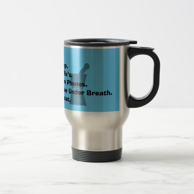 Funny Pharmacist Gifts "Eat, Sleep, Slam Phones" Travel Mug (Right)