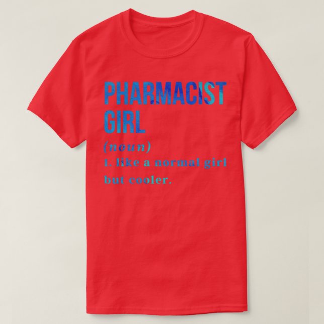 Funny Pharmacist Girl Quotes 1 T-Shirt (Design Front)