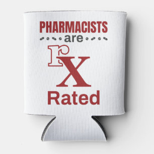 Funny Pharmacist Pharmacists Are rX Rated Can Cooler