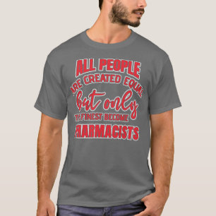 Funny Pharmacist Quote T-Shirt