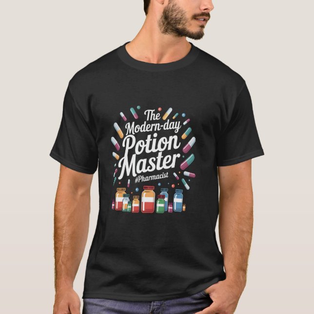 Funny Pharmacist The Modern-Day Potion Master Phar T-Shirt (Front)