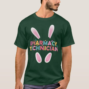Funny Pharmacy Technician Bunny Pharmacist Happy E T-Shirt