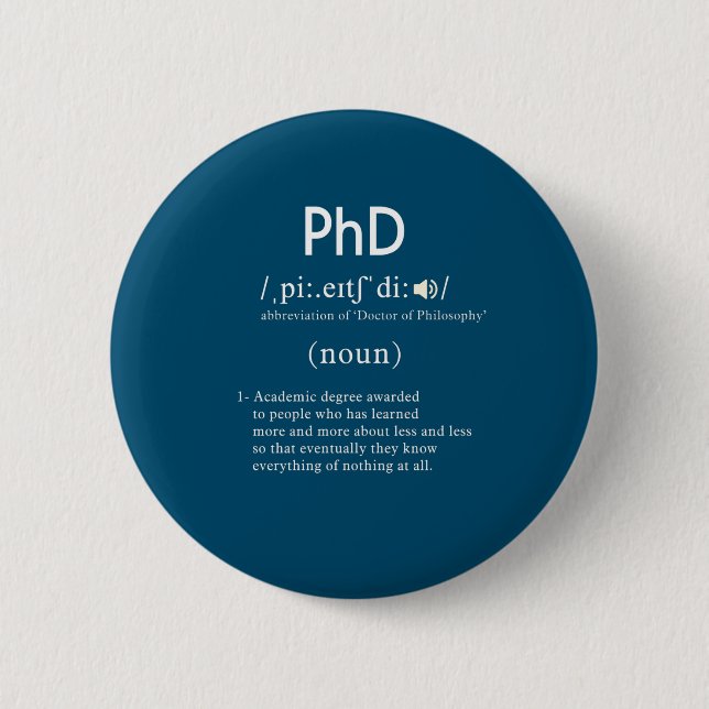 funny phd definition circle 6 cm round badge (Front)