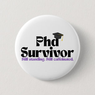Funny PhD Graduation Badge – Academic Humor Design