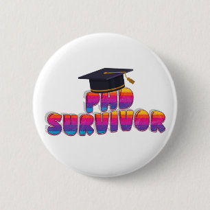 Funny PhD Graduation Badge – Academic Humor Design