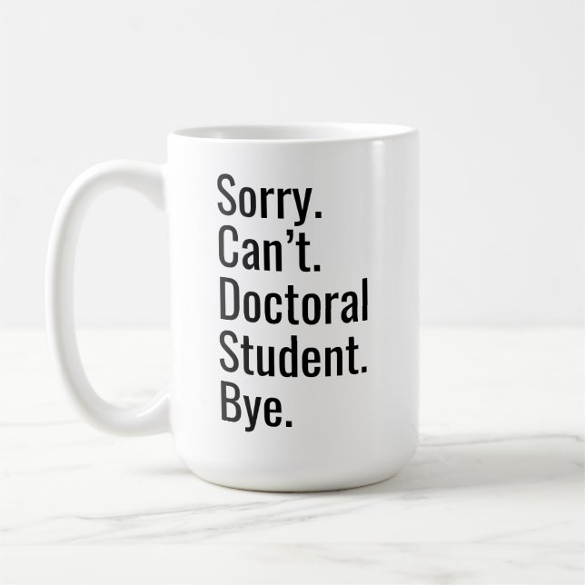 Funny PhD Graduation Gift Doctoral Student Excuse  Coffee Mug (Left)