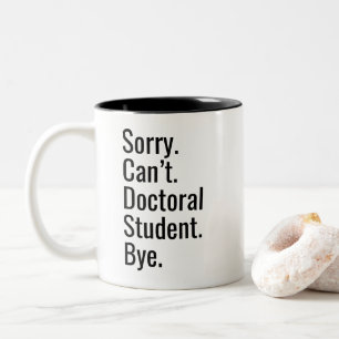 Funny PhD Graduation Gift Doctoral Student Excuse  Two-Tone Coffee Mug