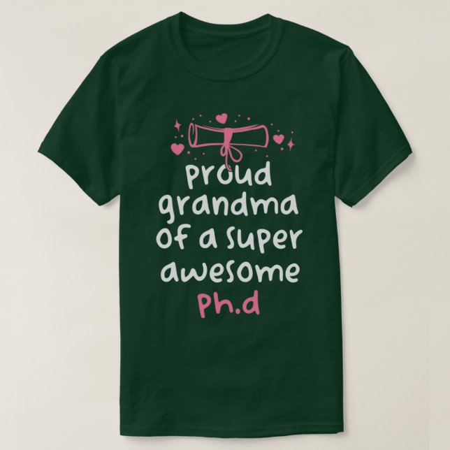 Funny PhD Graduation Proud Grandma Of A Super Awes T-Shirt (Design Front)