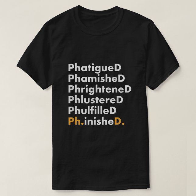 Funny PhD Graduation Shirt  Grad Gift Phinished  (Design Front)