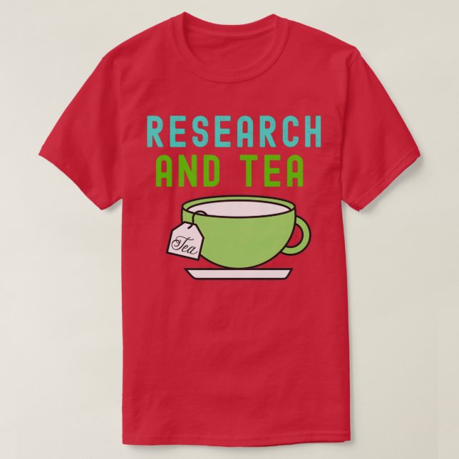 FUNNY PHD RETRO TEXTURED RESEARCH AND TEA 1 T-Shirt (Design Front)