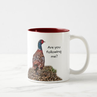Funny Pheasant and Slogan - Are You Following Me? Two-Tone Coffee Mug