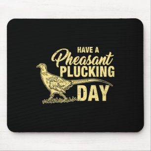 Funny Pheasant Hunting Plucking T Shirt Gift Mouse Mat