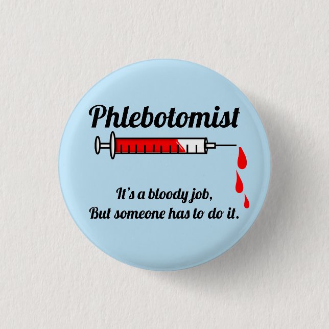 Funny Phlebotomist  3 Cm Round Badge (Front)