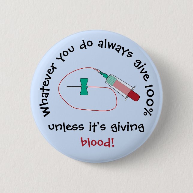 Funny Phlebotomist Always Give 100% 6 Cm Round Badge (Front)