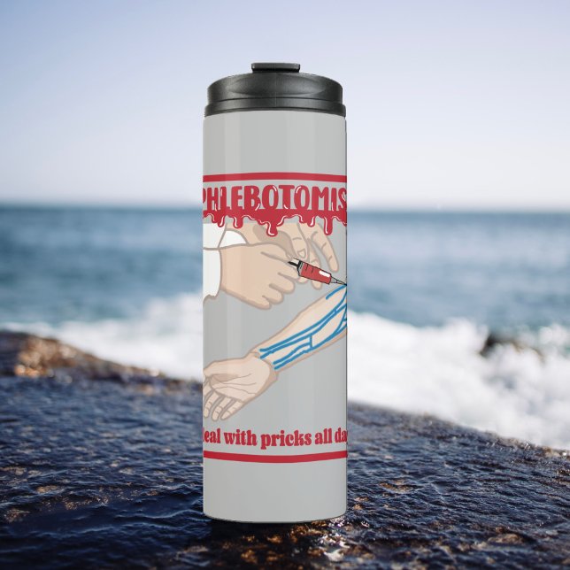 Funny Phlebotomist I Deal with Pricks Thermal Tumbler (Creator Uploaded)