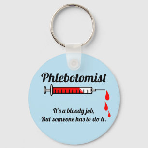 Funny Phlebotomist  Key Ring