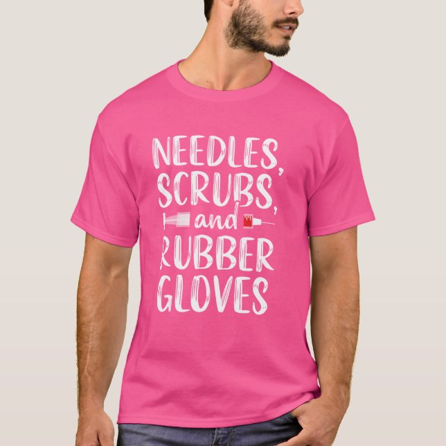 Funny Phlebotomist Phlebotomy technician Needles N T-Shirt (Front)