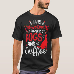 Funny Phlebotomy Phlebotomist Nurse Funny Dog Love T-Shirt