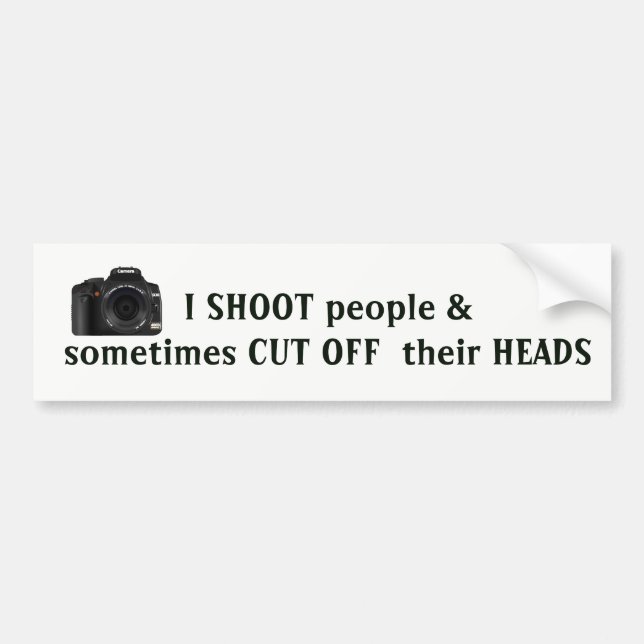 Funny PHOTOGRAPHER QUOTE Bumper Sticker (Front)