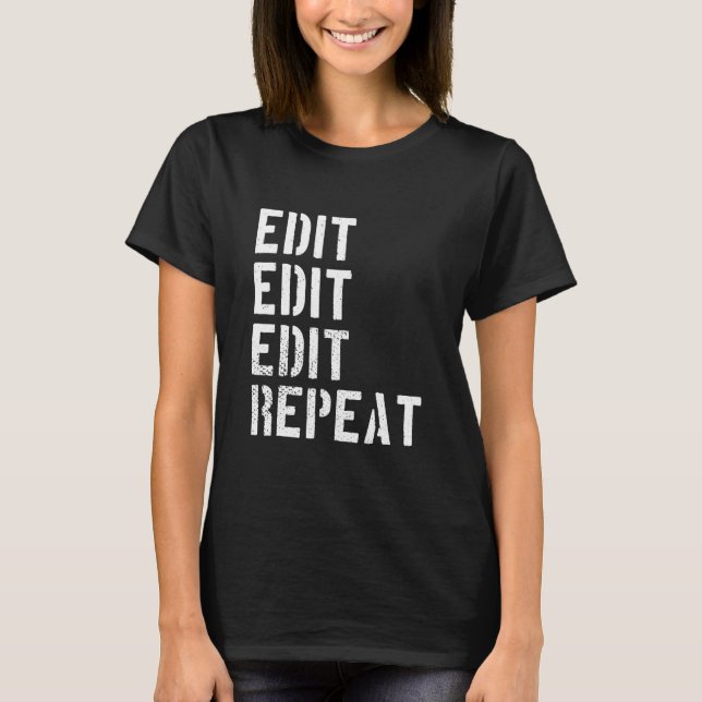 Funny Photographers Edit Repeat Humour T-Shirt (Front)