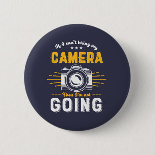 Funny Photography No Camera Not Going Photographer 6 Cm Round Badge