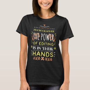 Funny Photography Photo Editor Photographer Gift T-Shirt
