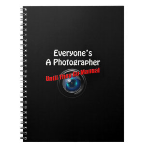 Funny Photography - Photographer Go Manual Quote Notebook