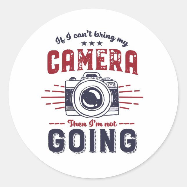 Funny Photography Quote Photographer and Camera Classic Round Sticker (Front)