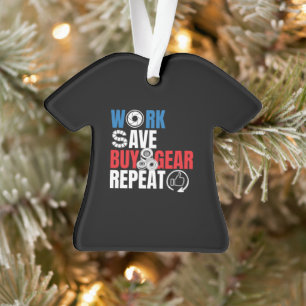 Funny Photography Quote - Work Save Buy Gear Ornament
