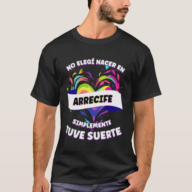 Funny Phrase For People From Arrecife T-Shirt (Front)