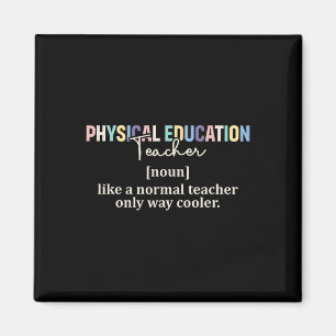 Funny Physical Education Teacher Definition Ck To  Magnet