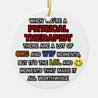Funny Physical Therapist ... OMG WTF LOL Ceramic Tree Decoration