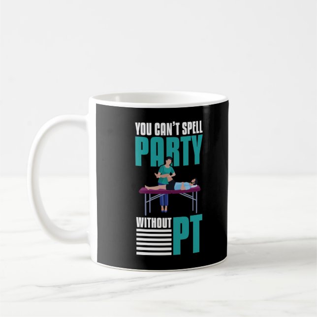 Funny Physical Therapy Party Joke PT Occupation Coffee Mug (Left)