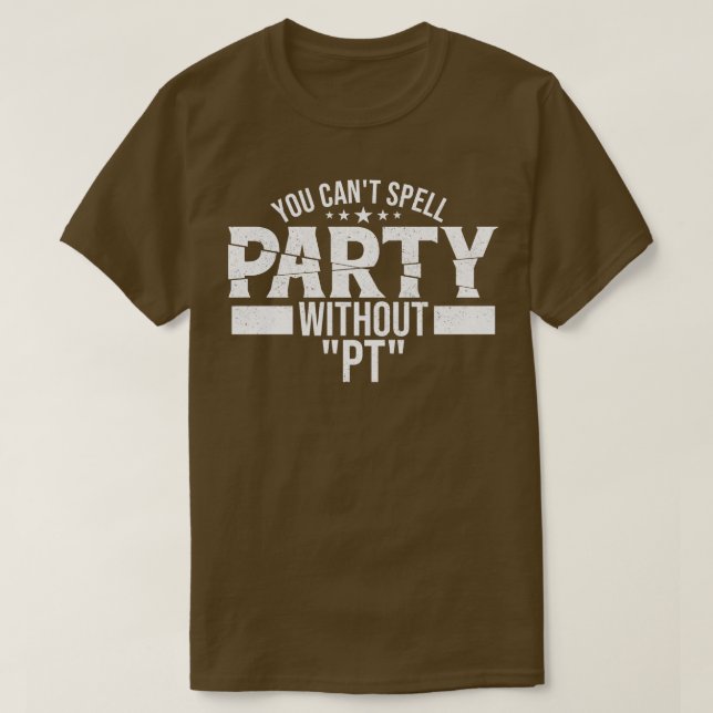 Funny Physical Therapy Quote T-Shirt (Design Front)