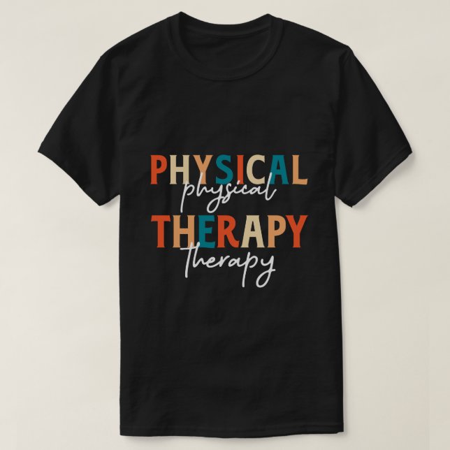 Funny Physical Therapy Teacher PT Therapist T-Shirt (Design Front)
