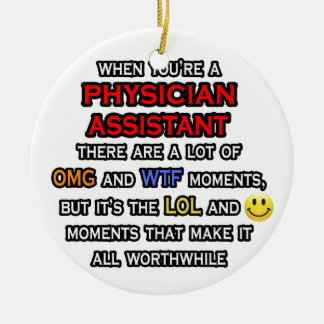 Funny Physician Assistant ... OMG WTF LOL Ceramic Tree Decoration