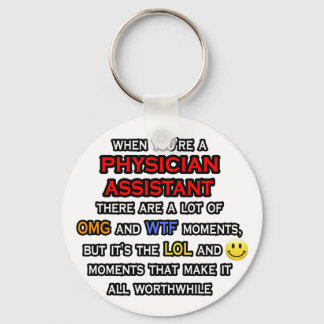 Funny Physician Assistant ... OMG WTF LOL Key Ring