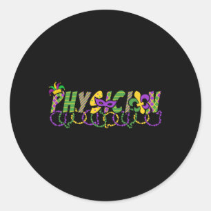 Funny Physician Mardi Gras Shirt Festival Party Ma Classic Round Sticker